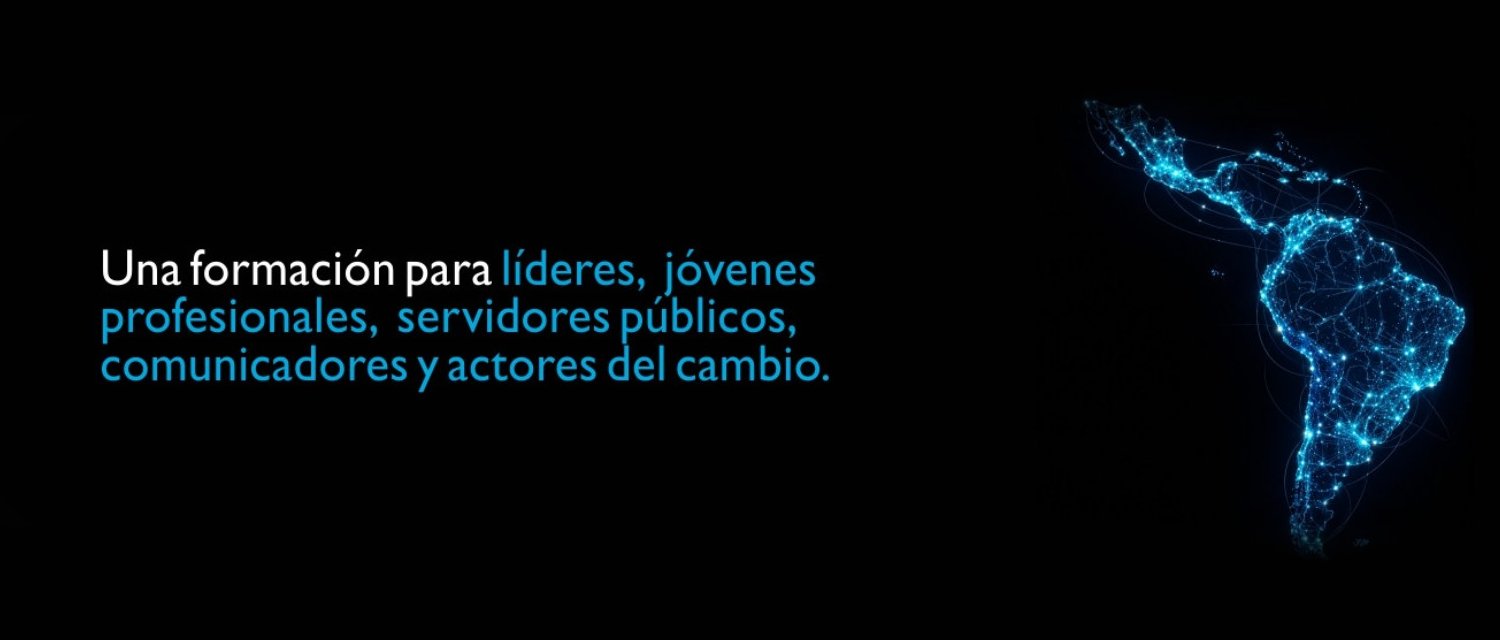 Una formación para líderes, jóvenes profesionales, servidores públicos, comunicadores y actores del cambio