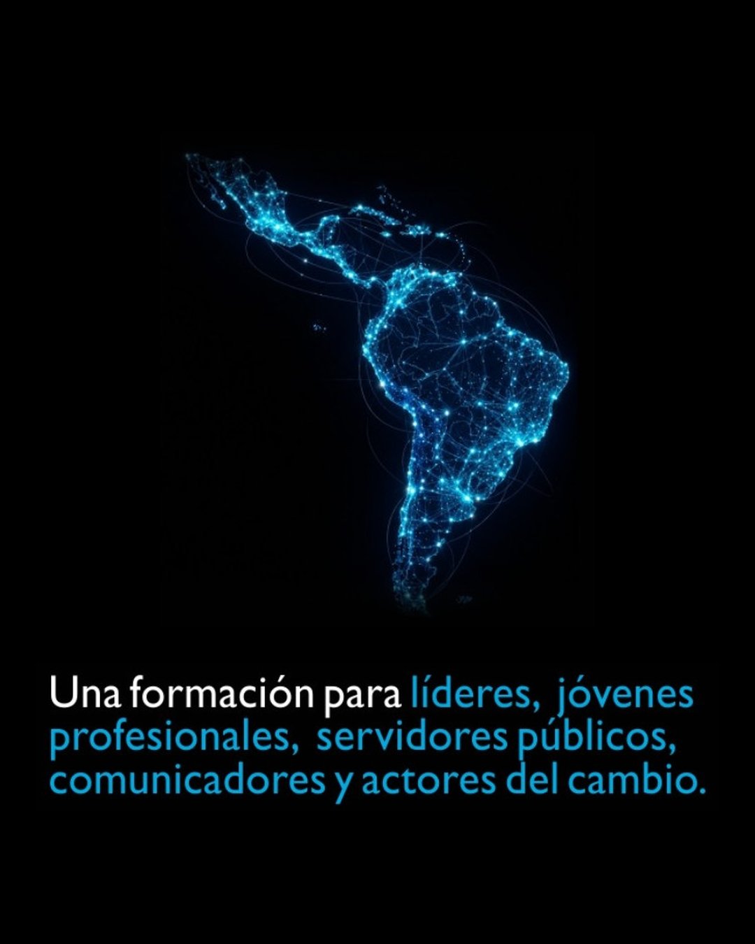 Una formación para líderes, jóvenes profesionales, servidores públicos, comunicadores y actores del cambio
