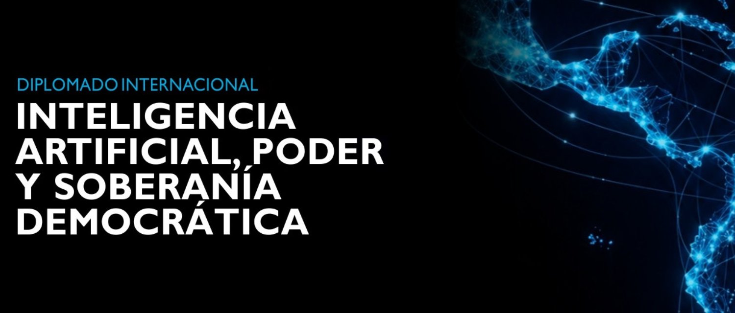 Diplomado Internacional: Inteligencia Artificial, Poder y Soberanía Democrática